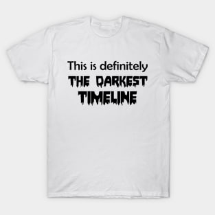 The Darkest Timeline T-Shirt